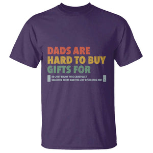 Dads Are Hard To Buy Gifts For T Shirt Funny Dad Father's Day TS11 Purple Print Your Wear