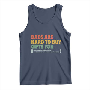 Dads Are Hard To Buy Gifts For Tank Top Funny Dad Father's Day TS11 Navy Print Your Wear