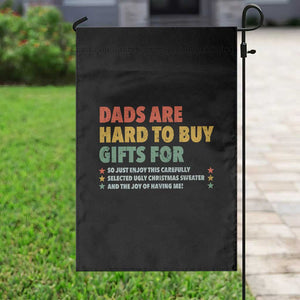 Dads Are Hard To Buy Gifts For Christmas Garden Flag Funny Father's Day Ugly Xmas TS11 Print Your Wear