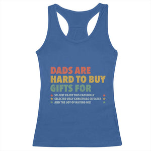 Dads Are Hard To Buy Gifts For Christmas Racerback Tank Top Funny Father's Day Ugly Xmas TS11 Royal Blue Print Your Wear
