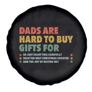 Dads Are Hard To Buy Gifts For Christmas Spare Tire Cover Funny Father's Day Ugly Xmas TS11 Print Your Wear