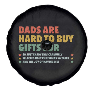Dads Are Hard To Buy Gifts For Christmas Spare Tire Cover Funny Father's Day Ugly Xmas TS11 Print Your Wear