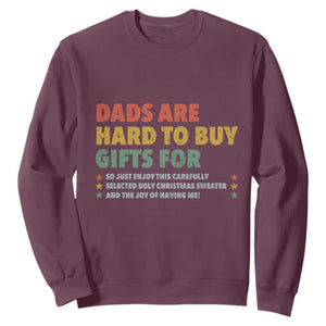Dads Are Hard To Buy Gifts For Christmas Sweatshirt Funny Father's Day Ugly Xmas TS11 Maroon Print Your Wear