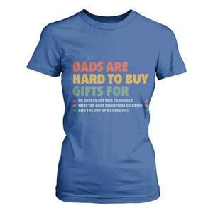 Dads Are Hard To Buy Gifts For Christmas T Shirt For Women Funny Father's Day Ugly Xmas TS11 Royal Blue Print Your Wear