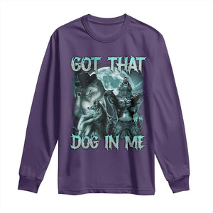 Funny Got That Dog In Me Long Sleeve Shirt Alpha Wolf Oddly Specific Meme TS11 Purple Print Your Wear