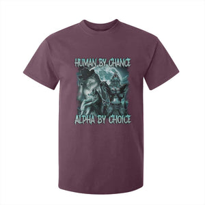 Funny Human By Chance Alpha By Choice T Shirt For Kid Alpha Wolf Oddly Specific Meme TS11 Maroon Print Your Wear
