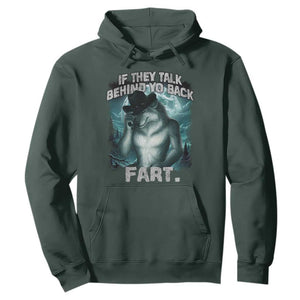 Funny If They Talk Behind Your Back Fart Hoodie Alpha Wolf Oddly Specific Meme TS11 Dark Forest Green Print Your Wear