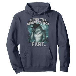 Funny If They Talk Behind Your Back Fart Hoodie Alpha Wolf Oddly Specific Meme TS11 Navy Print Your Wear