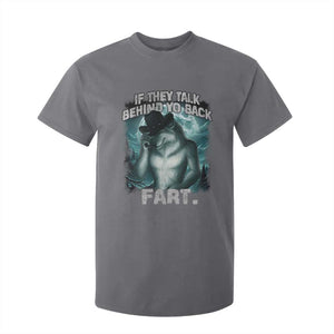 Funny If They Talk Behind Your Back Fart T Shirt For Kid Alpha Wolf Oddly Specific Meme TS11 Charcoal Print Your Wear