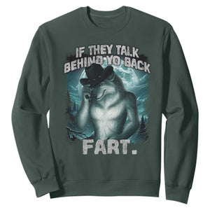 Funny If They Talk Behind Your Back Fart Sweatshirt Alpha Wolf Oddly Specific Meme TS11 Dark Forest Green Print Your Wear