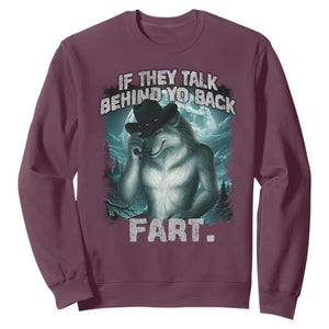 Funny If They Talk Behind Your Back Fart Sweatshirt Alpha Wolf Oddly Specific Meme TS11 Maroon Print Your Wear