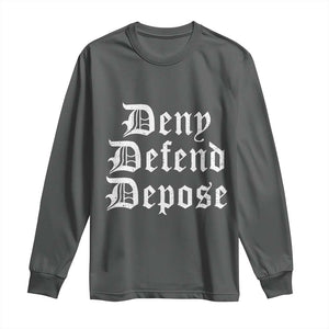 Deny Defend Depose Long Sleeve Shirt Vintage Text TS11 Dark Heather Print Your Wear
