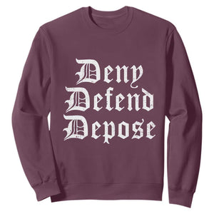 Deny Defend Depose Sweatshirt Vintage Text TS11 Maroon Print Your Wear