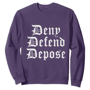 Deny Defend Depose Sweatshirt Vintage Text TS11 Purple Print Your Wear