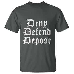 Deny Defend Depose T Shirt Vintage Text TS11 Dark Heather Print Your Wear