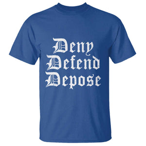 Deny Defend Depose T Shirt Vintage Text TS11 Royal Blue Print Your Wear