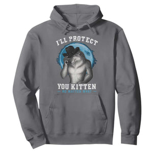 Funny I'll Protect You Kitten No Matter What Hoodie Alpha Wolf Oddly Specific Meme TS11 Charcoal Print Your Wear