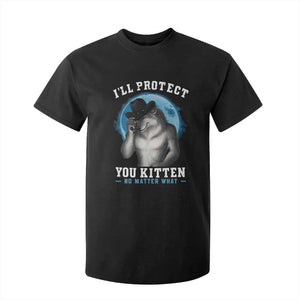 Funny I'll Protect You Kitten No Matter What T Shirt For Kid Alpha Wolf Oddly Specific Meme TS11 Black Print Your Wear