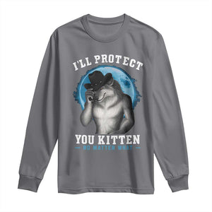 Funny I'll Protect You Kitten No Matter What Long Sleeve Shirt Alpha Wolf Oddly Specific Meme TS11 Charcoal Print Your Wear