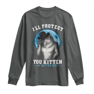 Funny I'll Protect You Kitten No Matter What Long Sleeve Shirt Alpha Wolf Oddly Specific Meme TS11 Dark Heather Print Your Wear
