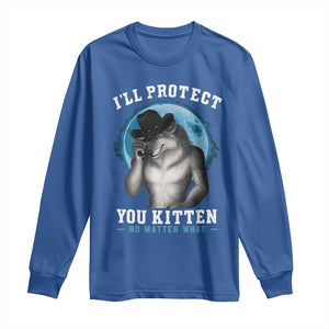 Funny I'll Protect You Kitten No Matter What Long Sleeve Shirt Alpha Wolf Oddly Specific Meme TS11 Royal Blue Print Your Wear