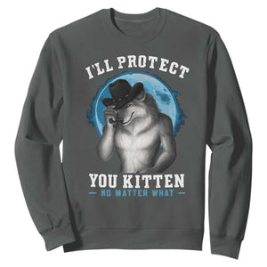 Funny I'll Protect You Kitten No Matter What Sweatshirt Alpha Wolf Oddly Specific Meme TS11 Dark Heather Print Your Wear