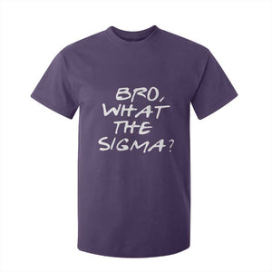 Funny Bro What The Sigma T Shirt For Kids - Gen Alpha Meme Saying Quote Humor Tee TS11 Purple Print Your Wear