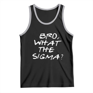 Funny Bro What The Sigma Tank Top Meme Saying Quote TS11 Black Athletic Heather Print Your Wear