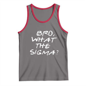 Funny Bro What The Sigma Tank Top Meme Saying Quote TS11 Deep Heather Red Print Your Wear