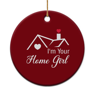 Funny Realtor Ceramic Ornament I Am Your Home Girl Real Estate Agent TS11 1pc Red Print Your Wear