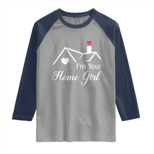 Funny Realtor Raglan Shirt I Am Your Home Girl Real Estate Agent TS11 Sport Gray Navy Print Your Wear