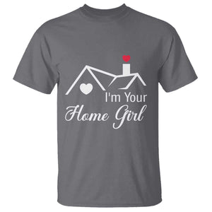 Funny Realtor T Shirt I Am Your Home Girl Real Estate Agent TS11 Charcoal Print Your Wear
