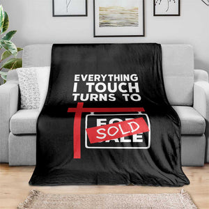 Funny Real Estate Throw Blanket Everything I Touch Turns To Sold TS11 Print Your Wear