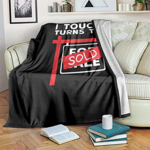 Funny Real Estate Throw Blanket Everything I Touch Turns To Sold TS11 Print Your Wear