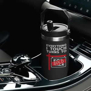 Funny Real Estate Flip Straw Tumbler Everything I Touch Turns To Sold TS11 Print Your Wear