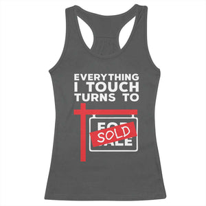 Funny Real Estate Racerback Tank Top Everything I Touch Turns To Sold TS11 Dark Heather Print Your Wear