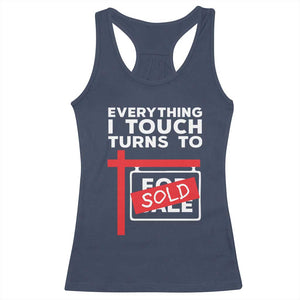 Funny Real Estate Racerback Tank Top Everything I Touch Turns To Sold TS11 Navy Print Your Wear