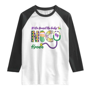 Funny NICU Mardi Gras Raglan Shirt We Found The Baby NICU Krewe King Cake TS11 White Black Print Your Wear