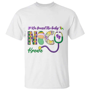 Funny NICU Mardi Gras T Shirt We Found The Baby NICU Krewe King Cake TS11 White Print Your Wear
