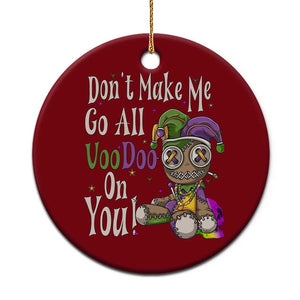 Funny Don't Make Me Go All Voodoo On You Ceramic Ornament Creepy Mardi Gras TS11 1pc Red Print Your Wear