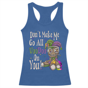 Funny Don't Make Me Go All Voodoo On You Racerback Tank Top Creepy Mardi Gras TS11 Royal Blue Print Your Wear