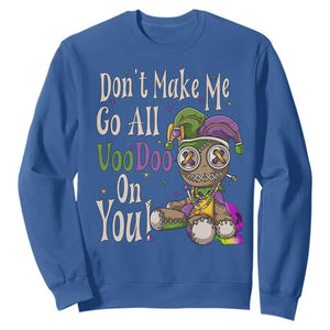 Funny Don't Make Me Go All Voodoo On You Sweatshirt Creepy Mardi Gras TS11 Royal Blue Print Your Wear