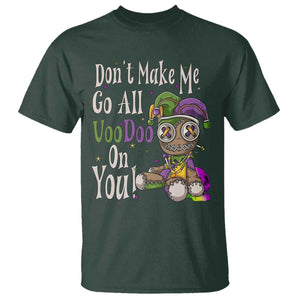 Funny Don't Make Me Go All Voodoo On You T Shirt Creepy Mardi Gras TS11 Dark Forest Green Print Your Wear