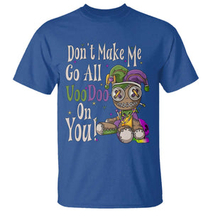 Funny Don't Make Me Go All Voodoo On You T Shirt Creepy Mardi Gras TS11 Royal Blue Print Your Wear