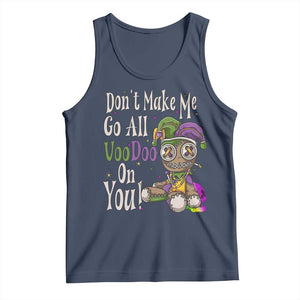 Funny Don't Make Me Go All Voodoo On You Tank Top Creepy Mardi Gras TS11 Navy Print Your Wear
