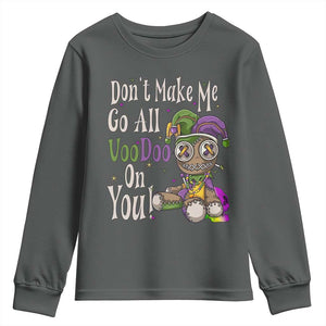 Funny Don't Make Me Go All Voodoo On You Youth Sweatshirt Creepy Mardi Gras TS11 Dark Heather Print Your Wear