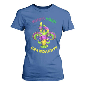 Funny Who's Your Crawdaddy T Shirt For Women Vintage Crawfish Beads Fleur De Lis Mardi Gras TS11 Royal Blue Print Your Wear