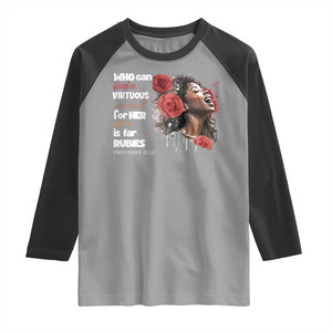 Christian African American Raglan Shirt Who Can Find A Virtuous Woman TS11 Sport Gray Black Print Your Wear