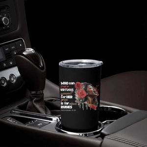 Christian African American Tumbler Cup Who Can Find A Virtuous Woman TS11 Print Your Wear