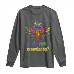 Funny Who's Your Crawdaddy Long Sleeve Shirt Crawfish Beads Mardi Gras TS11 Dark Heather Print Your Wear